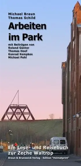Braun |  Arbeiten im Park - Die Zeche Waltrop | Buch |  Sack Fachmedien