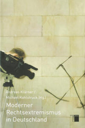 Klärner / Kohlstruck / Irlenkäuser | Moderner Rechtsextremismus in Deutschland | Buch | 978-3-936096-62-0 | sack.de