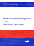 Lück-Schneider |  Geschäftsprozessmanagement in der öffentlichen Verwaltung | eBook | Sack Fachmedien