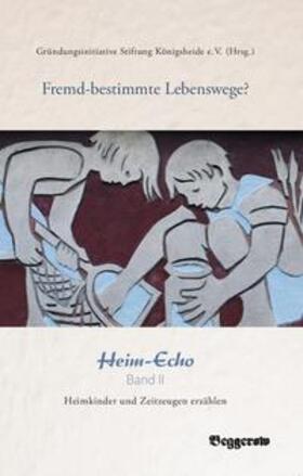 Gründungsinitiative Stiftung Königsheide e.V. | Fremd-bestimmte Lebenswege? | Buch | 978-3-936103-44-1 | sack.de