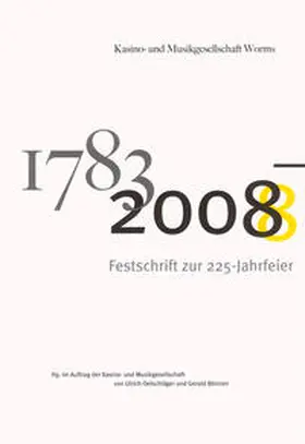 Kasino- u. Musikgesellschaft, Worms / Oelschläger / Bönnen |  Kasino- und Musikgesellschaft Worms 1783-2008 | Buch |  Sack Fachmedien