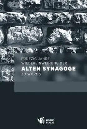 Kauders / Böcher / Bönnen | Fünfzig Jahre Wiedereinweihung der Alten Synagoge zu Worms | Buch | 978-3-936118-60-5 | sack.de