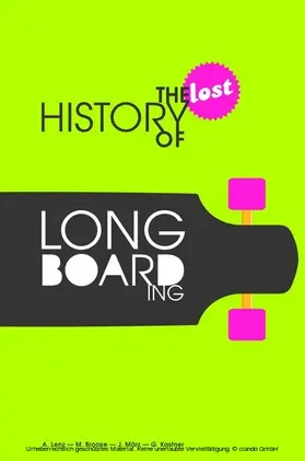 Lenz / Kastner / Brooke |  The Lost History of Longboarding | eBook | Sack Fachmedien