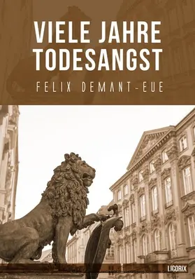 Demant-Eue |  Viele Jahre Todesangst | eBook | Sack Fachmedien
