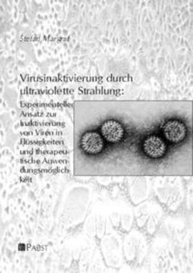 Margraf | Virusinaktivierung durch ultraviolette Strahlung: Experimenteller Ansatz zur Inaktivierung von Viren in Flüssigkeiten und therapeutische Anwendungsmöglichkeit | Buch | 978-3-936142-68-6 | sack.de