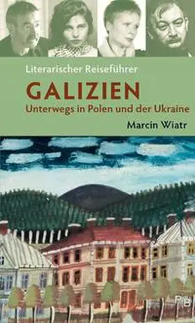 Wiatr |  Literarischer Reiseführer Galizien | Buch |  Sack Fachmedien