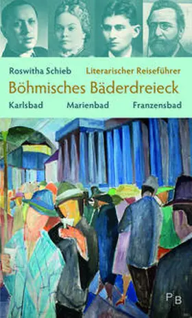 Schieb |  Literarischer Reiseführer Böhmisches Bäderdreieck | Buch |  Sack Fachmedien