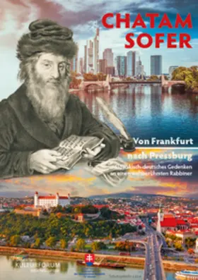 Donath / Krombach |  Chatam Sofer. Von Frankfurt nach Pressburg. Slowakisch-deutsches Gedenken an einen weltberühmten Rabbiner | Buch |  Sack Fachmedien
