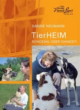 Neumann |  TierHeim - Schicksal oder Chance?! | Buch |  Sack Fachmedien