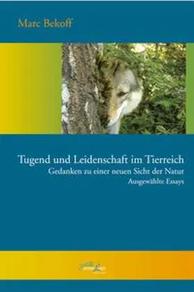Bekoff |  Tugend und Leidenschaft im Tierreich | Buch |  Sack Fachmedien