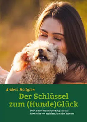 Hallgren |  Der Schlüssel zum (Hunde)Glück | Buch |  Sack Fachmedien