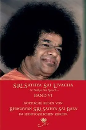 Sathya Sai Baba / Bernecker |  Sri Sathya Sai Uvacha – Band 6 | Buch |  Sack Fachmedien