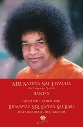 Sathya Sai Baba / Bernecker |  Sri Sathya Sai Uvacha – Sri Sathya Sai Sprach, Band 10 | Buch |  Sack Fachmedien