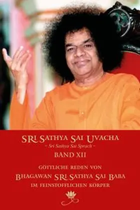Sathya Sai Baba / Bernecker |  Sri Sathya Sai Uvacha – Sri Sathya Sai Sprach, Band 12 | Buch |  Sack Fachmedien