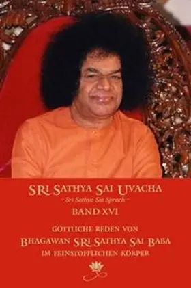 Sathya Sai Baba / Bernecker |  Sri Sathya Sai Uvacha – Sri Sathya Sai Sprach, Band 16 | Buch |  Sack Fachmedien