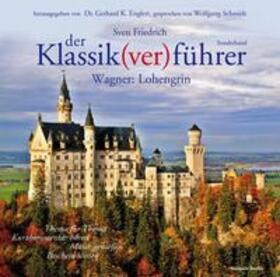 Friedrich / Englert | Der Klassik(ver)führer, Sonderband Wagner: Lohengrin | Sonstiges | 978-3-936196-20-7 | sack.de