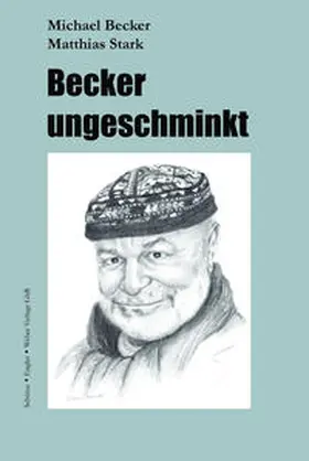 Becker / Stark | Becker ungeschminkt | Buch | 978-3-936203-32-5 | sack.de