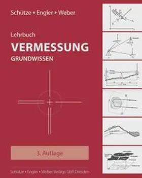 Schütze / Engler / Weber |  Lehrbuch Vermessung - Grundwissen | Buch |  Sack Fachmedien
