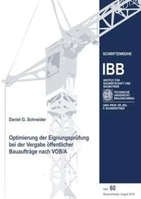 Schneider / Schwerdtner |  Optimierung der Eignungsprüfung bei der Vergabe öffentlicher Bauaufträge nach VOB/A | Buch |  Sack Fachmedien