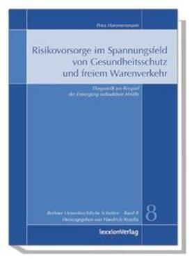 Hansmersmann / Haedrich / Kotulla |  Risikovorsorge im Spannungsfeld von Gesundheitsschutz und freiem Warenverkehr | Buch |  Sack Fachmedien