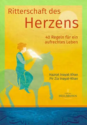 Inayat Khan / Inayat-Khan |  Ritterschaft des Herzens | Buch |  Sack Fachmedien
