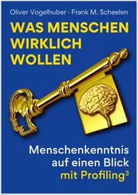 Vogelhuber / Scheelen |  Was Menschen wirklich wollen | Buch |  Sack Fachmedien