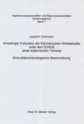 Dohmann |  Anisotrope Turbulenz der Karmanschen Wirbelstrasse unter dem Einfluss eines kationischen Tensids | Buch |  Sack Fachmedien