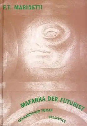 Marinetti / Farin / Schmidt-Bergmann |  Mafarka der Futurist | Buch |  Sack Fachmedien