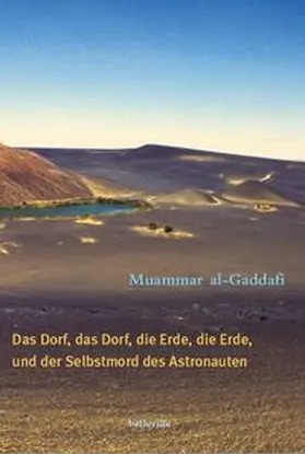 Gaddafi |  Das Dorf, das Dorf, die Erde, die Erde und der Selbstmord des Astronauten | Buch |  Sack Fachmedien