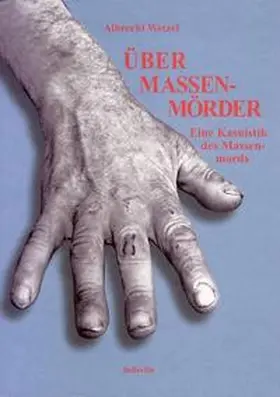 Wetzel / Farin / Mildenberger |  Über Massenmörder | Buch |  Sack Fachmedien