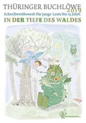 Literarische Gesellschaft Thüringen e. V. |  Thüringer Buchlöwe / In der Tiefe des Waldes | Buch |  Sack Fachmedien