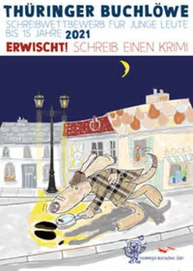 Literarische Gesellschaft Thüringen e. V. |  Thüringer Buchlöwe / Erwischt! Schreib einen Krimi | Buch |  Sack Fachmedien