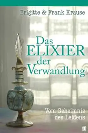 Krause |  Das Elixier der Verwandlung | Buch |  Sack Fachmedien