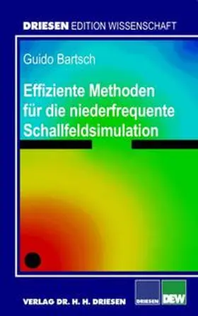 Bartsch |  Effiziente Methoden für die niederfrequente Schallfeldsimulation | Buch |  Sack Fachmedien