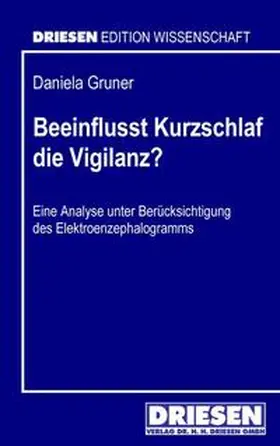 Gruner |  Beeinflusst Kurzschlaf die Vigilanz? | Buch |  Sack Fachmedien