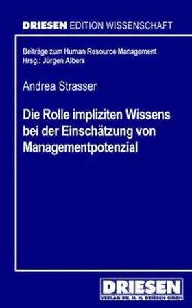 Strasser |  Die Rolle impliziten Wissens bei der Einschätzung von Managementpotenzial | Buch |  Sack Fachmedien