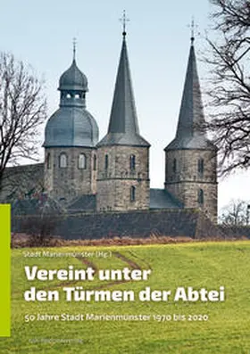 Stadt Marienmünster / Hagemann / Meyer |  Vereint unter den Türmen der Abtei | Buch |  Sack Fachmedien