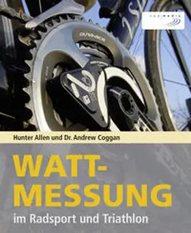 Hunter / Coggan |  Wattmessung im Radsport und Triathlon | Buch |  Sack Fachmedien