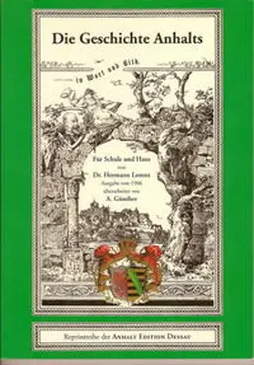 Lorenz / Erfurth |  Die Geschichte Anhalts in Wort und Bild. Reprint | Buch |  Sack Fachmedien
