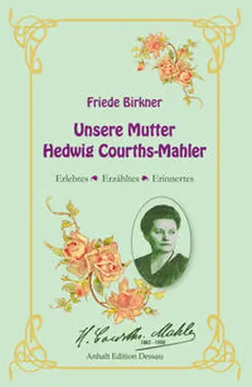 Müller-Waldeck |  Friede Birkner - Unsere Mutter Hedwig Courths-Mahler | Buch |  Sack Fachmedien