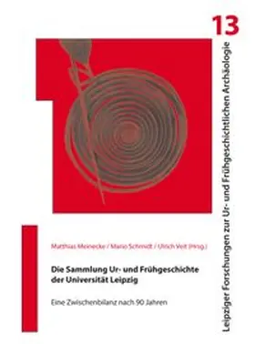 Meinecke / Schmidt / Veit |  Die Sammlung Ur- und Frühgeschichte der Universität Leipzig | Buch |  Sack Fachmedien