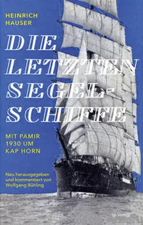 Hauser / Bühling |  Die letzten Segelschiffe | Buch |  Sack Fachmedien