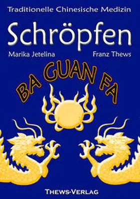 Thews / Jetelina |  Schröpfen in der TCM | Buch |  Sack Fachmedien