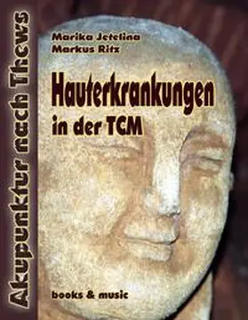 Jetelina / Ritz |  Hauterkrankungen in der TCM | Buch |  Sack Fachmedien