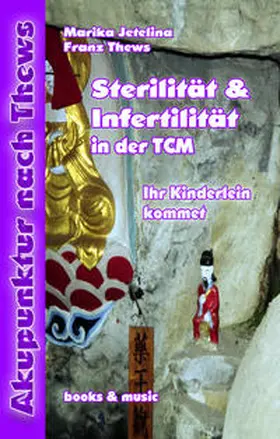Thews |  Sterilität und Infertilität in der TCM | Buch |  Sack Fachmedien