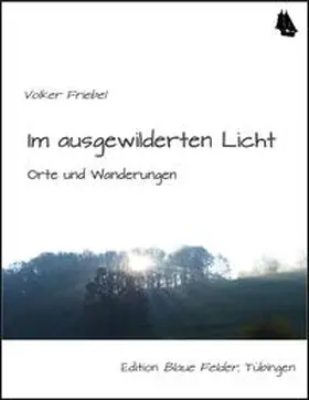 Friebel |  Im ausgewilderten Licht | Buch |  Sack Fachmedien