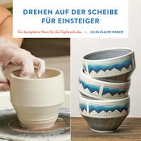 Weber |  Drehen auf der Scheibe für Einsteiger | Buch |  Sack Fachmedien