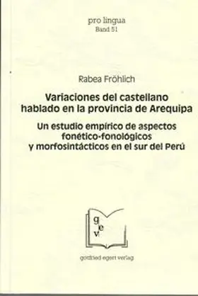 Fröhlich |  Variaciones del castellano hablado en la provincia de Arequipa | Buch |  Sack Fachmedien