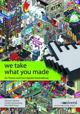 Abresch / Schaumburg / Wolf |  We take what you made | Buch |  Sack Fachmedien