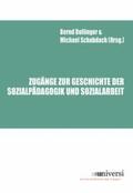 Dollinger / Schabdach |  Zugänge zur Geschichte der Sozialpädagogik und Sozialarbeit | Buch |  Sack Fachmedien